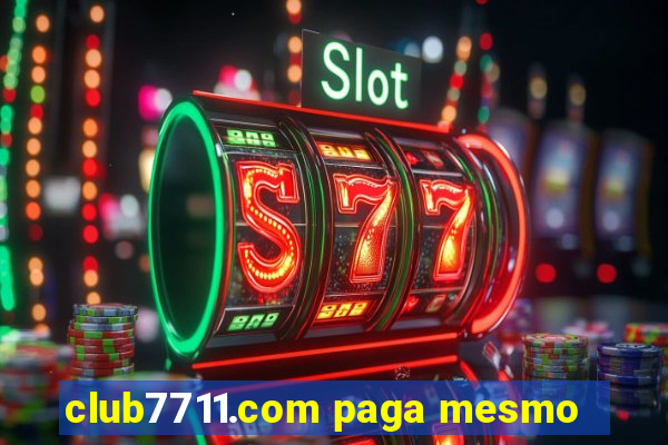 club7711.com paga mesmo